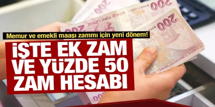 Memur ve emekli maaşı zammı için yeni dönem!