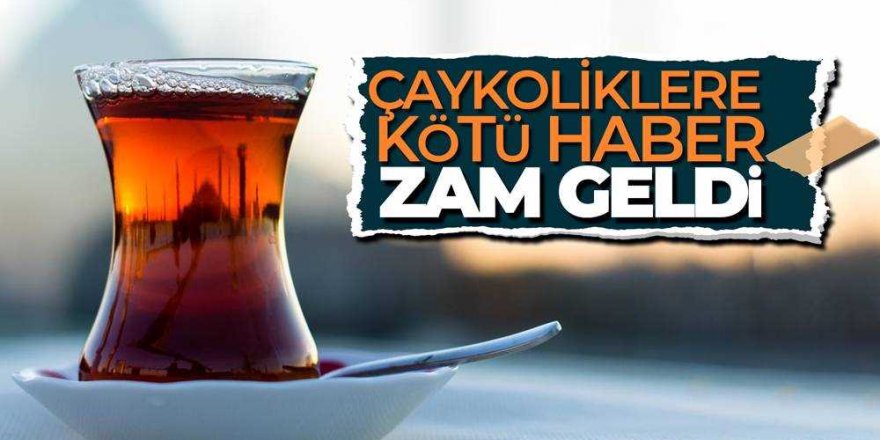 Çaykur, çay fiyatlarına yüzde 15 oranında zam yaptı