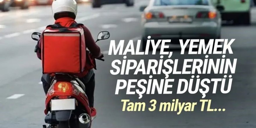 Maliye yemek siparişlerini takibe aldı