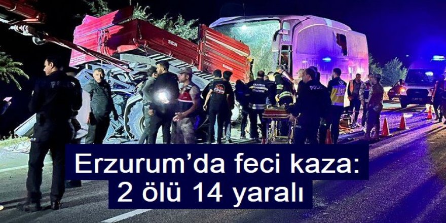 Erzurum’da feci kaza: 2 ölü 14 yaralı