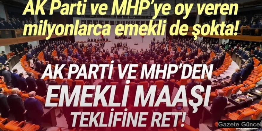 AK Parti ve MHP'den emekli maaşı düzenlemesine ret