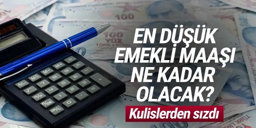 En düşük emekli maaşı ne kadar olacak?