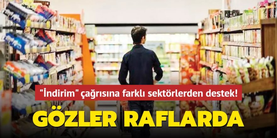 Bakanın çağrısı yerini buldu: Gözler raflarda