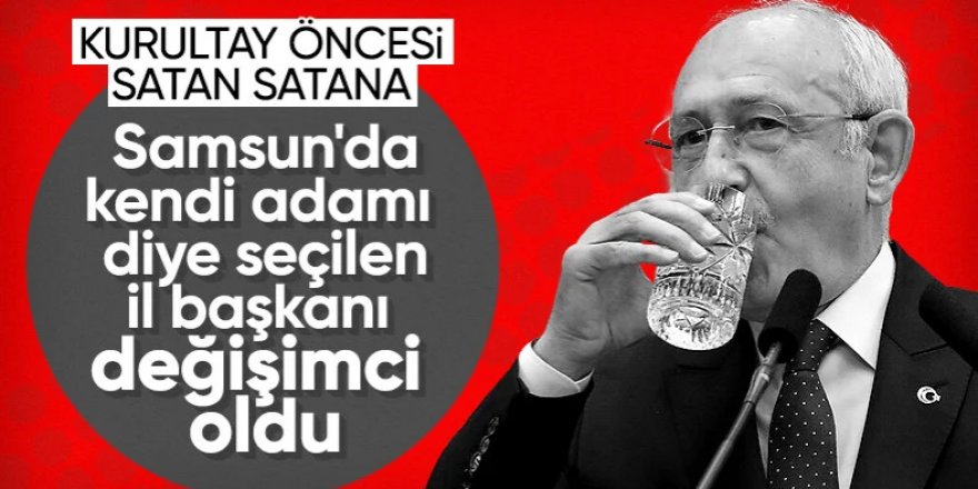 Kılıçdaroğlu'nun desteklediği Samsun il başkanı değişimden yana oldu