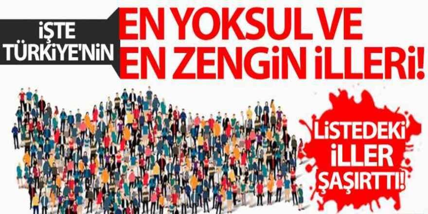 İşte en zengin ve yoksul iller!