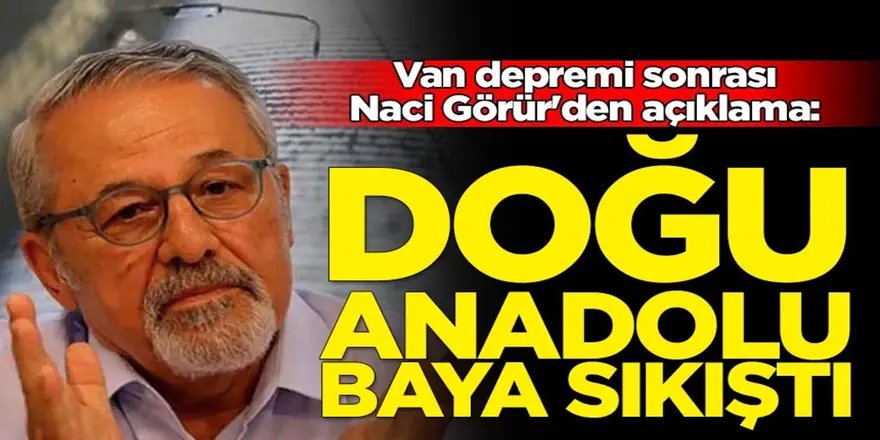 Prof. Dr. Naci Görür’den deprem uyarısı: Doğu Anadolu bayağı sıkıştı