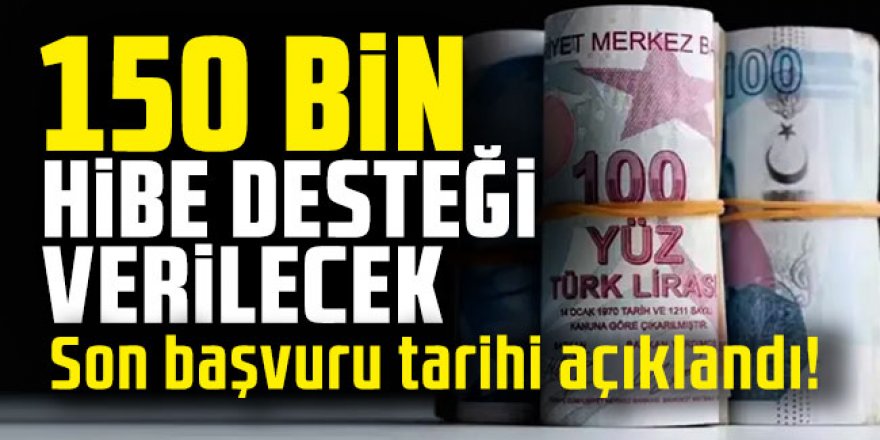 150 bin hibe desteği verilecek