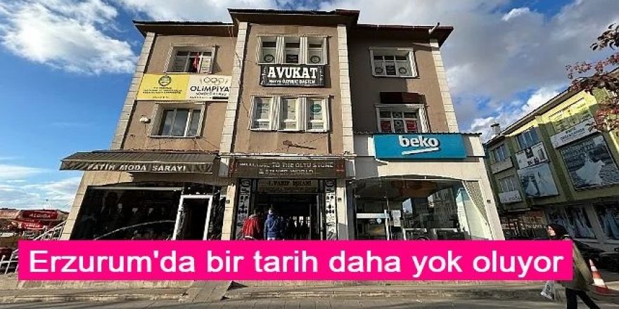 Erzurum'da 71 yıllık o mekan tarih oluyor