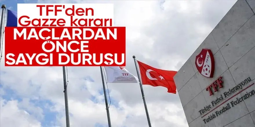 Maçlardan önce saygı duruşu yapılacak