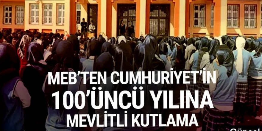 MEB'ten 100. yıl için mevlitli kutlama!