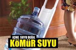 Kömür suyu!...