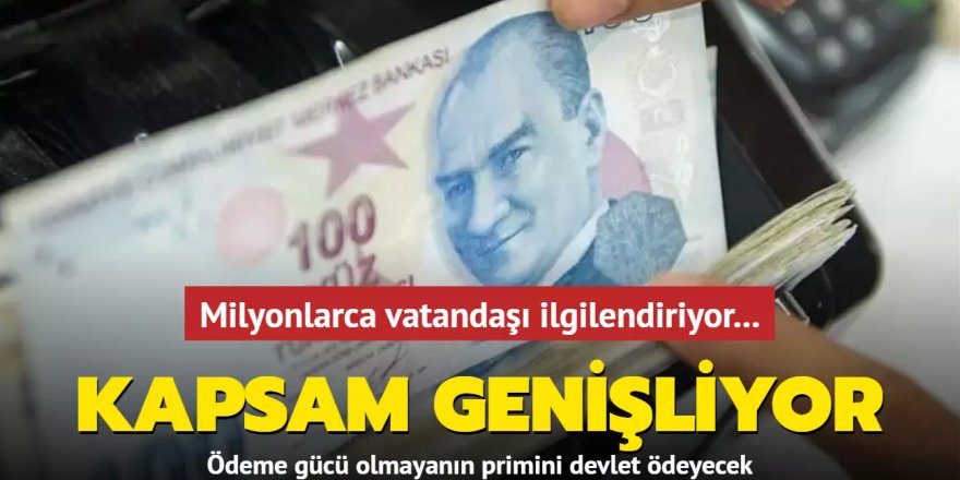 Ödeme gücü olmayanın primini devlet ödeyecek