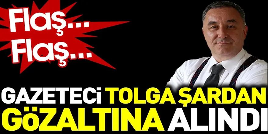 Gazeteci Tolga Şardan Gözaltına Alındı