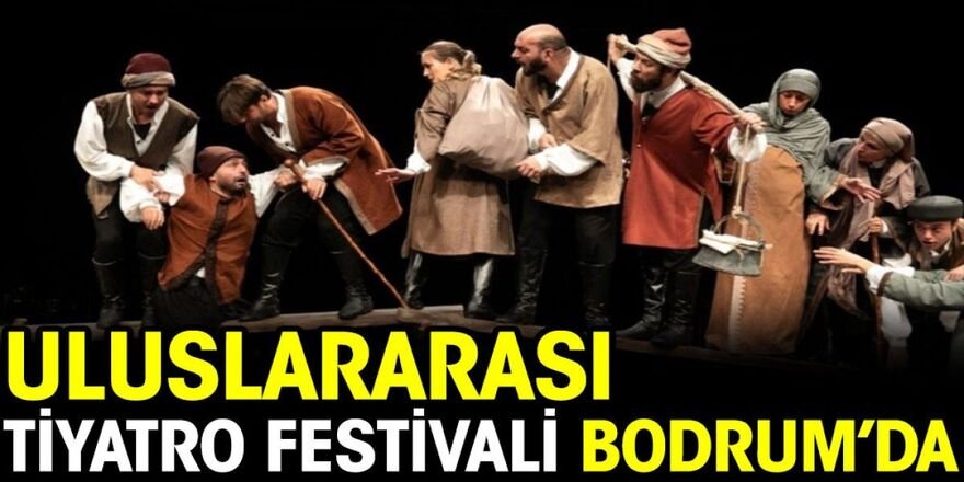 BODRUM’DA ULUSLARASI TİYATRO FESTİVALİ