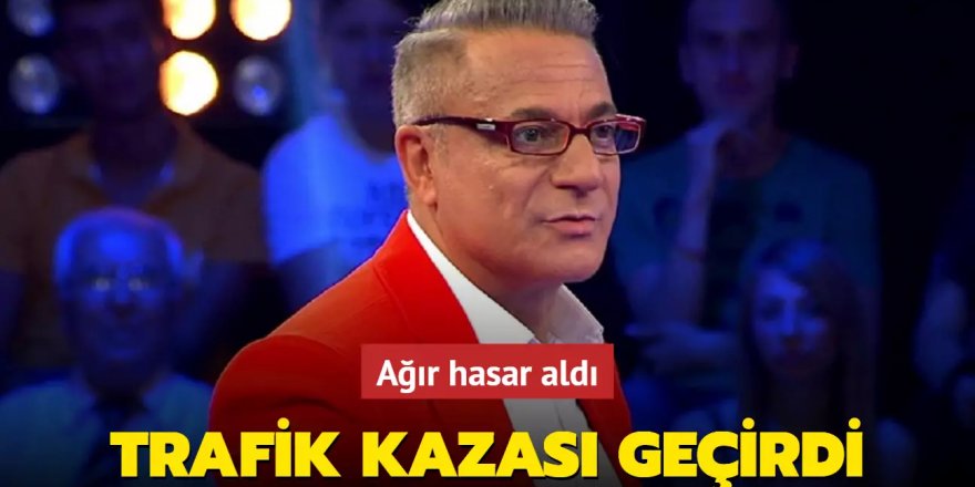 Mehmet Ali Erbil'i ölümden döndüren ağır hasarlı trafik kazası