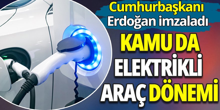 Kamu binalarında yeni dönem başlıyor: Elektrikli araçlar öncelikli olacak