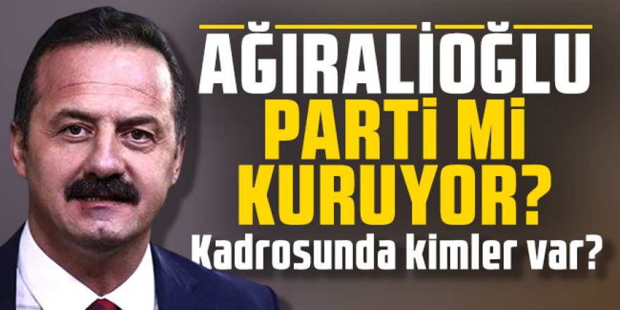 Yavuz Ağıralioğlu, yeni parti kuruyor! Kadrosunda kimler var?
