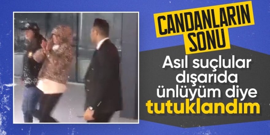 Candan'ın son sözü: Ünlü olduğum için tutuklandım!