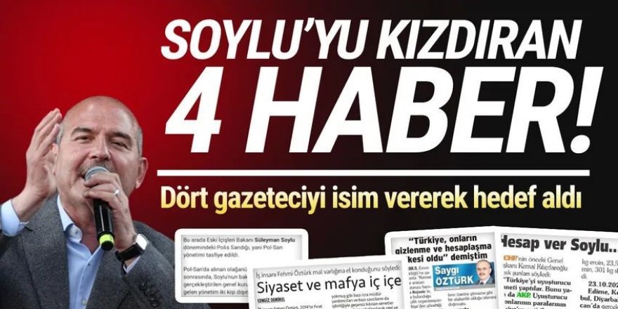 Süleyman Soylu gazetecileri hedef aldı! İşte o isimler