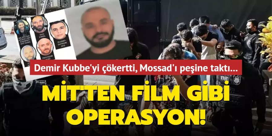 MİT'ten film gibi operasyon!