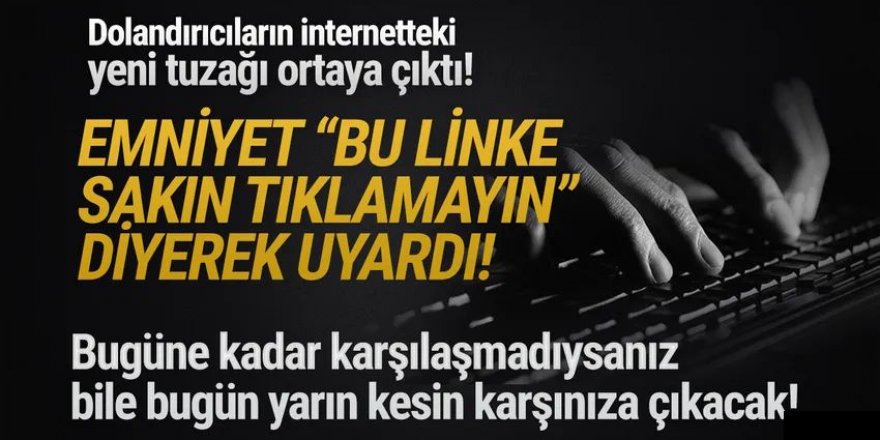 İnternette yeni dolandırıcılık yöntemi: Karşınıza çıkınca sakın tıklamayın!