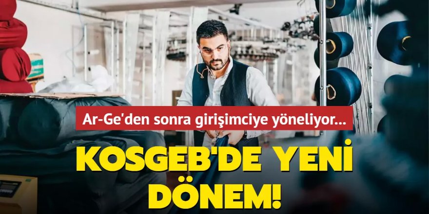 KOSGEB'de yeni dönem!