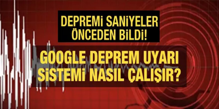 Gemlik Körfezi'ndeki 5,1'lik depremde Google'ın uyarı sistemi devreye girdi!