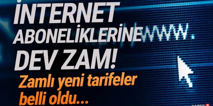 İnternet ücretlerine dev zam geliyor