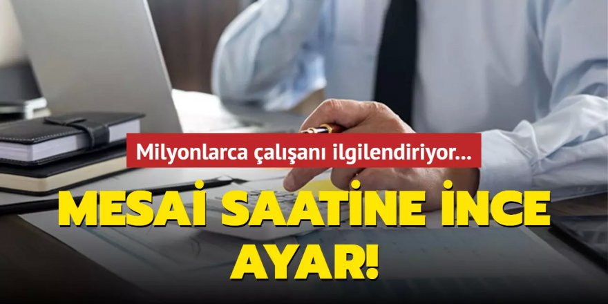 Milyonlarca çalışanı ilgilendiriyor...