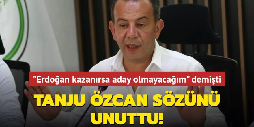 "Erdoğan kazanırsa aday olmayacağım" demişti!