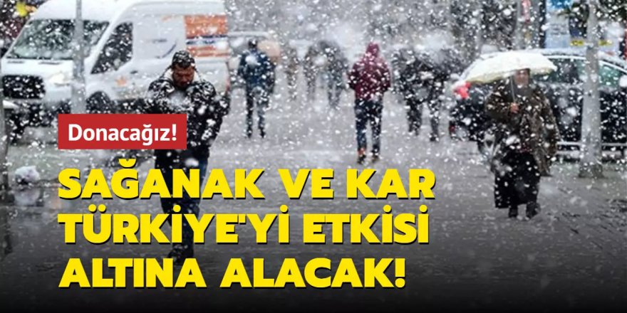 Donacağız: Sağanak ve kar Türkiye'yi etkisi altına alacak...