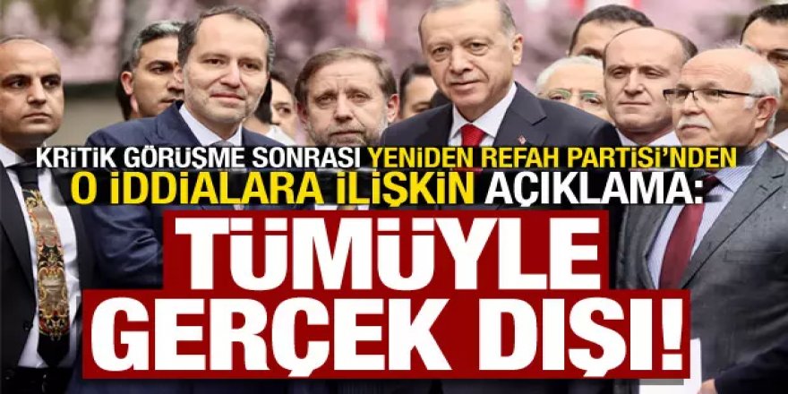 Erdoğan ile Erbakan'ın görüşmesi sonrası Yeniden Refah Partisi'nden yalanlama!