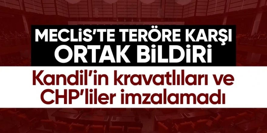 Meclis'te 4 partiden teröre karşı ortak bildiri!