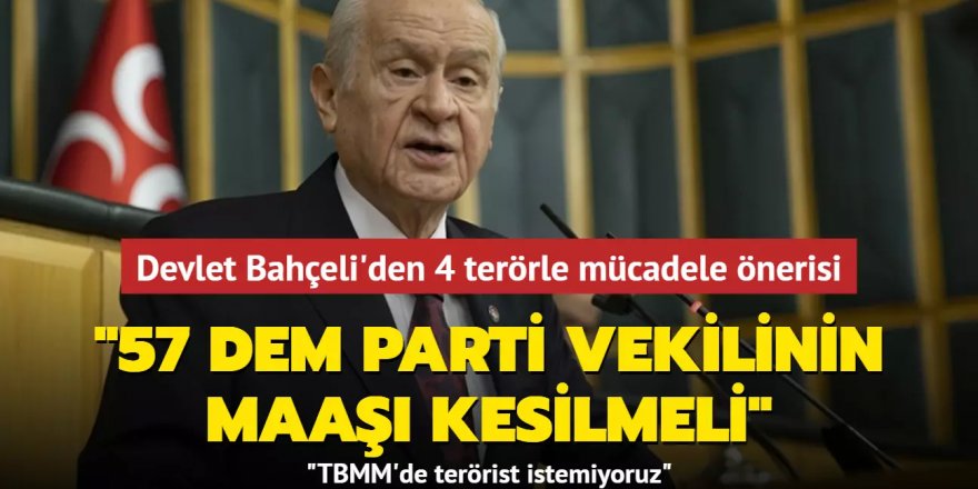 Devlet Bahçeli'den 4 terörle mücadele önerisi