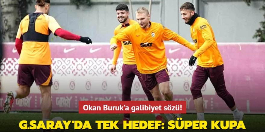 G.Saray'da tek hedef: Süper Kupa