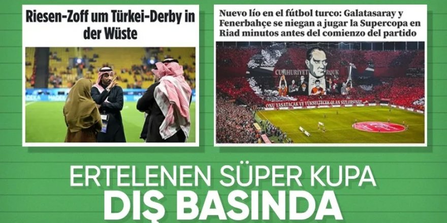 Ertelenen Süper Kupa finali dünya basınında yer buldu