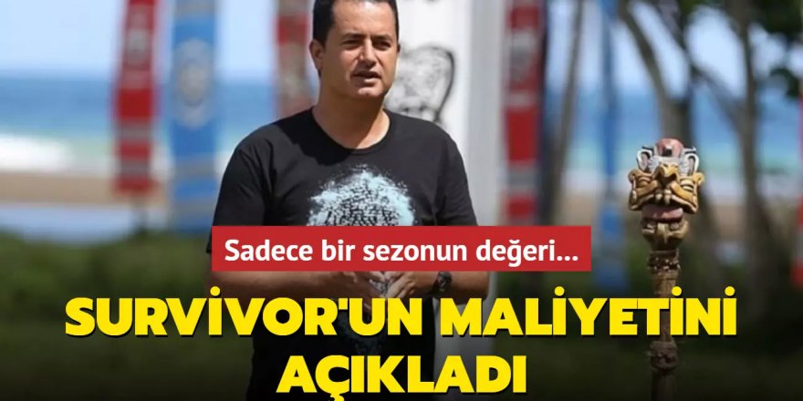 Acun Ilıcalı Survivor'un maliyetini açıkladı!