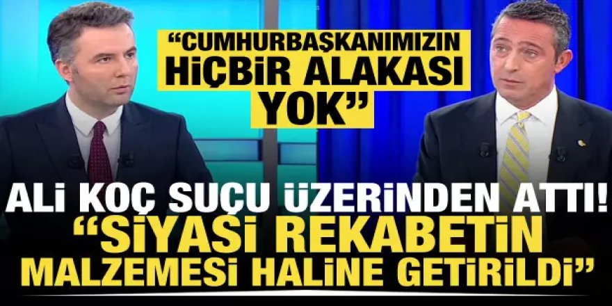 Ali Koç suçu üzerinden attı! "Siyasi rakabetin malzemesi haline getirildi"