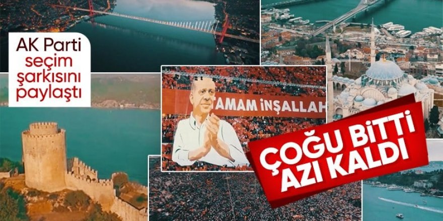 AK Parti'nin İstanbul için hazırladığı seçim şarkısı paylaşıldı