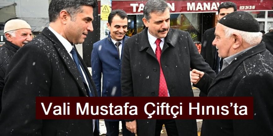 Vali Mustafa Çiftçi Hınıs’ta