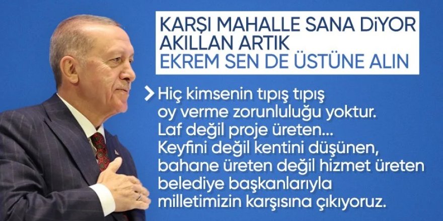 Erdoğan: Hiç kimsenin tıpış tıpış oy verme zorunluluğu yok