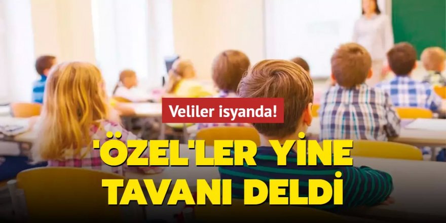 Özel okullar zam tavanını yine deldi