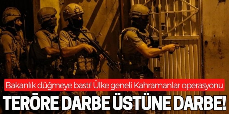 37 tim ve 518 personelle 'Kahramanlar-42' operasyonu sürüyor