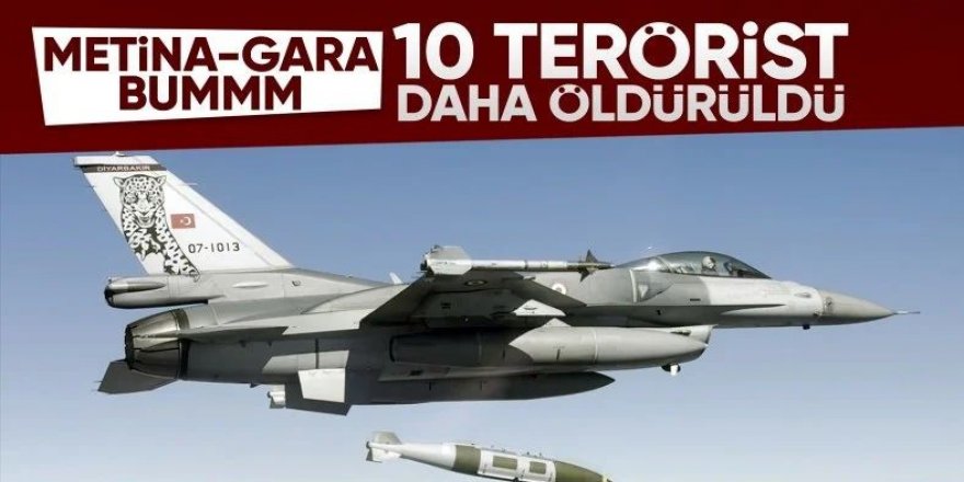 10 terörist daha etkisiz hale getirildi