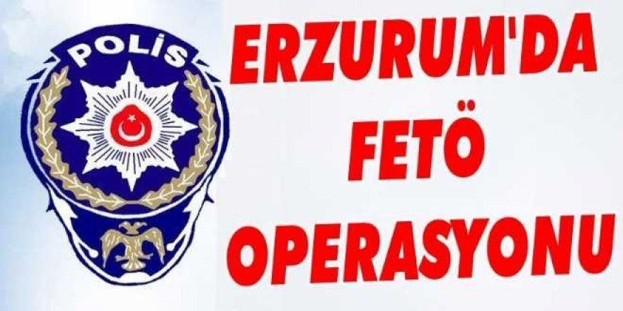 FETÖ'cü polis Erzurum'da yakalandı