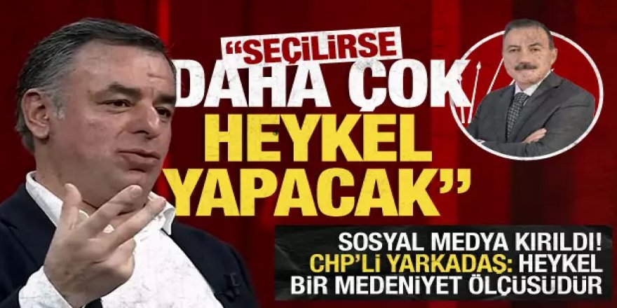 CHP'li Barış Yarkadaş: Heykel bir medeniyet ölçüsüdür