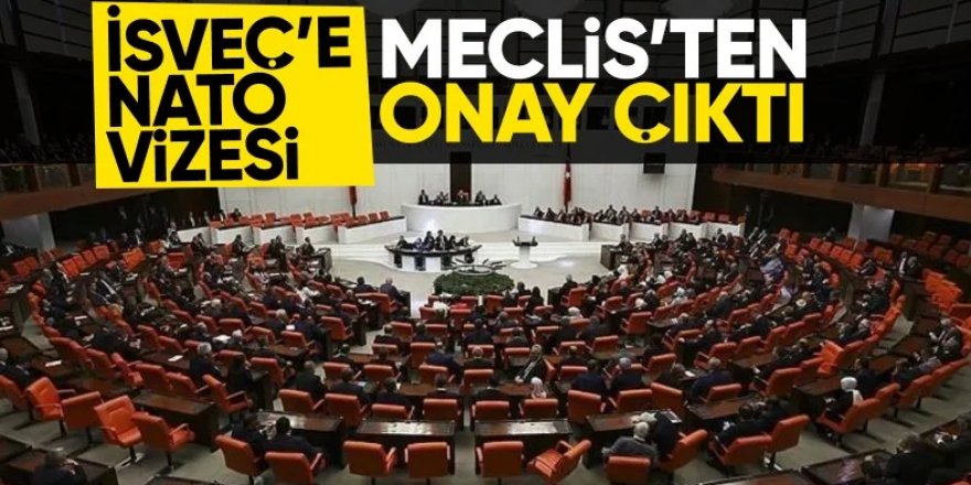 TBMM, İsveç'in NATO'ya katılımına onay verdi