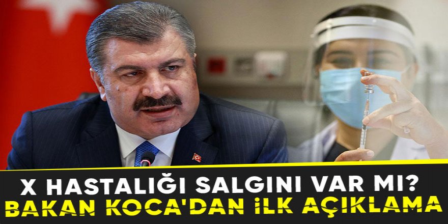 DSÖ'nün listesindeydi: Bakan Koca'dan 'X hastalığı' açıklaması