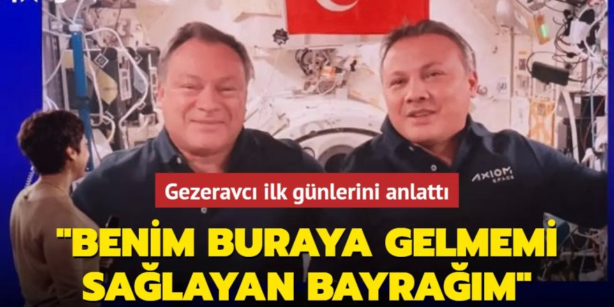 Gezeravcı, UUİ'deki ilk günlerini canlı bağlantıda anlattı