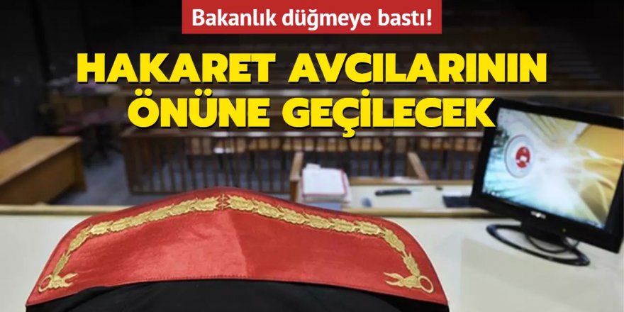 Hakaret avcılarının önüne geçilecek